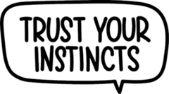 Trust Your Instincts Sticker