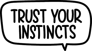 Trust Your Instincts Sticker