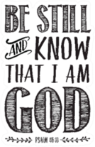 Typography Be Still And Know I am God Sticker
