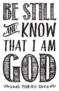 Typography Be Still And Know I am God Sticker