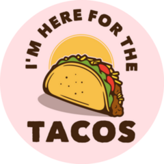 Typography Im Here For The Tacos Sticker