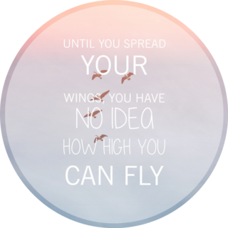 Until You Spread Your Wings Circle Sticker