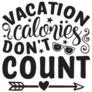 Vacation Calories Dont Count -  Happy Summer Sticker