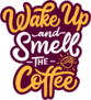 Wake Up And Smell The Coffee Typography Sticker