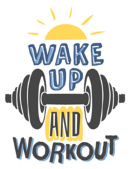 Wake Up and Work Out Sticker