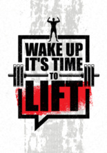 Wake Up It Is Time To Lift Workout Sticker
