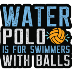Water Polo Is For Balls Sticker