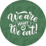 We Are What We Eat! Grow In The Garden Sticker