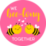We Bee-long Together Sticker