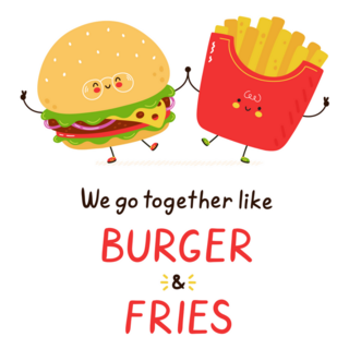We Go Together Like Burger & Fries Sticker 