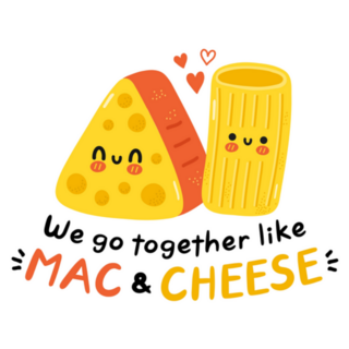 We Go Together Like Mac And Cheese Sticker