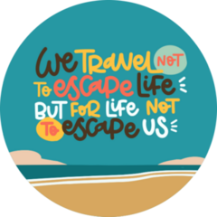 We Travel Not To Escape Life Sticker