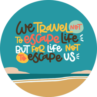 We Travel Not To Escape Life Sticker