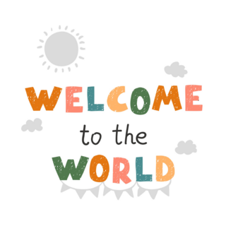 Welcome To The World Sticker