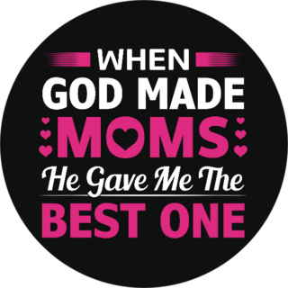 When God Made Moms He Gave Me The Best One Sticker