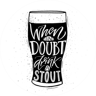 When In Doubt, Drink A Stout Beer Sticker