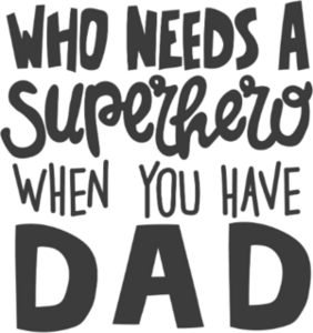 Who Needs A Superhero When You Have Dad Sticker