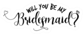 Will You Be My Bridesmaid Calligraphy Sticker