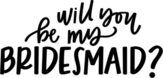 Will You Be My Bridesmaid Transfer Sticker