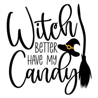 Witch Better Have My Candy Sticker