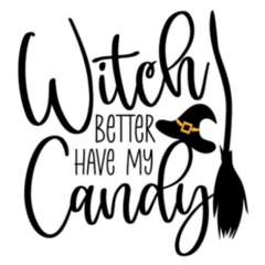 Witch Better Have My Candy Sticker