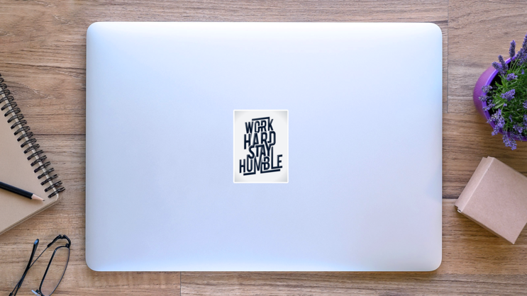 Work Hard Stay Humble Sticker on a Laptop (New) example