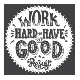 Work Hard to Have Good Results Sticker