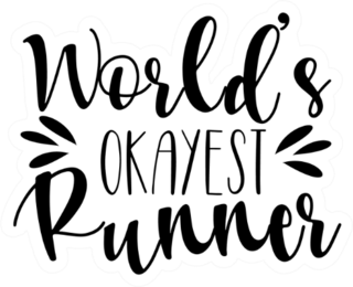 Worlds Okayest Runner- Positive Fitness Saying Sticker