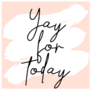 Yay For Today Sticker