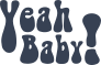 Yeah Baby! Vinyl Lettering Sticker