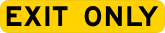 Yellow Exit Only Sticker