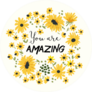 You Are Amazing Sunflower Sticker