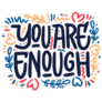 You are Enough Illustrated Lettering Sticker