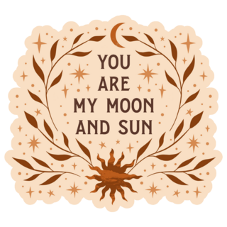 You Are My Moon And Sun Celestial Sticker