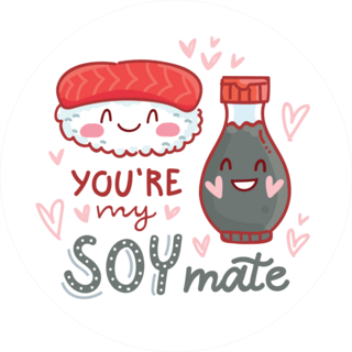 You Are My Soy Mate Sticker
