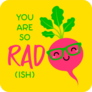 You Are So Rad(ish) Sticker