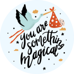 You Are Something Magical Stork Sticker