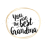 You Are The Best Grandma Lettering Circle Sticker