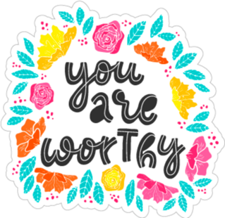 You Are Worthy Self Care Sticker