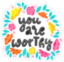 You Are Worthy Self Care Sticker
