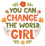You Can Change The World Girl Sticker