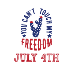 You Cant Touch My Freedom, Cactus 4th Of July Sticker