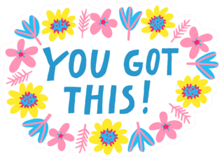 You Got This Flower Sticker