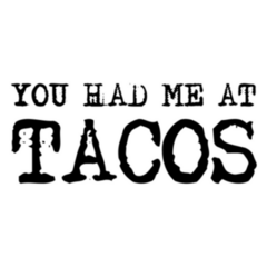 You Had Me At Tacos Lettering Sticker