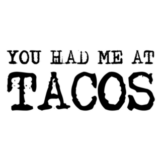 You Had Me At Tacos Lettering Sticker