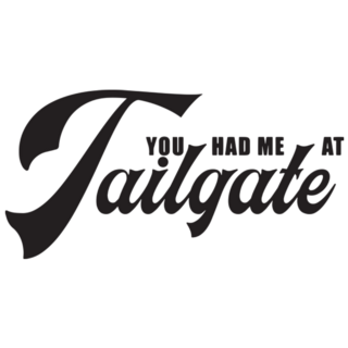  You Had Me At Tailgate Football Sticker