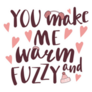 You Make Me Warm And Fuzzy Winter Sticker