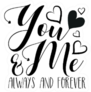 You & Me Always And Forever Hearts And Love Sticker