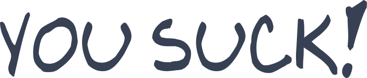 You Suck! Vinyl Lettering Sticker