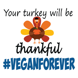 Your Turkey Will Be Thankful, #Vegan Sticker